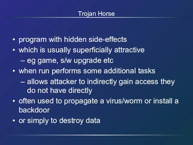 Trojan Horse program with hidden side-effects which is usually superficially attractive eg