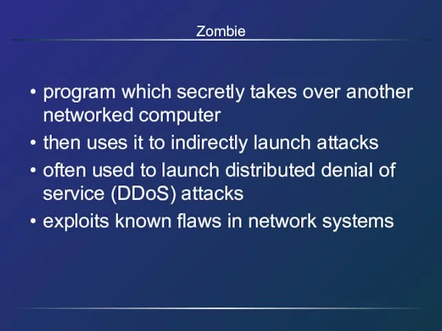 Zombie program which secretly takes over another networked computer then uses it