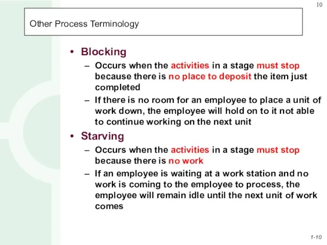 Other Process Terminology Blocking Occurs when the activities in a stage must