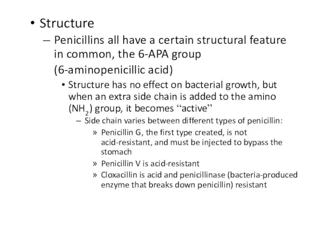 Structure Penicillins all have a certain structural feature in common, the 6-APA