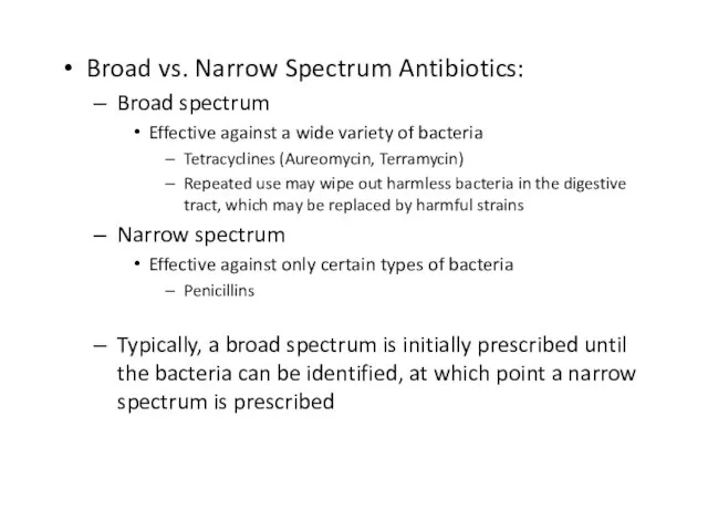 Broad vs. Narrow Spectrum Antibiotics: Broad spectrum Effective against a wide variety