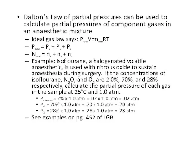 Dalton’s Law of partial pressures can be used to calculate partial pressures