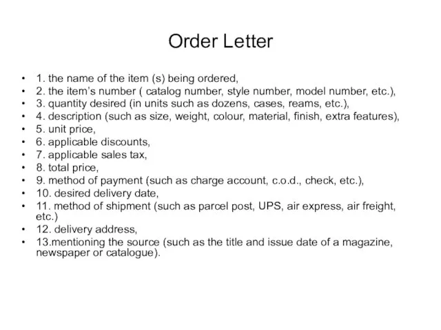 Order Letter 1. the name of the item (s) being ordered, 2.