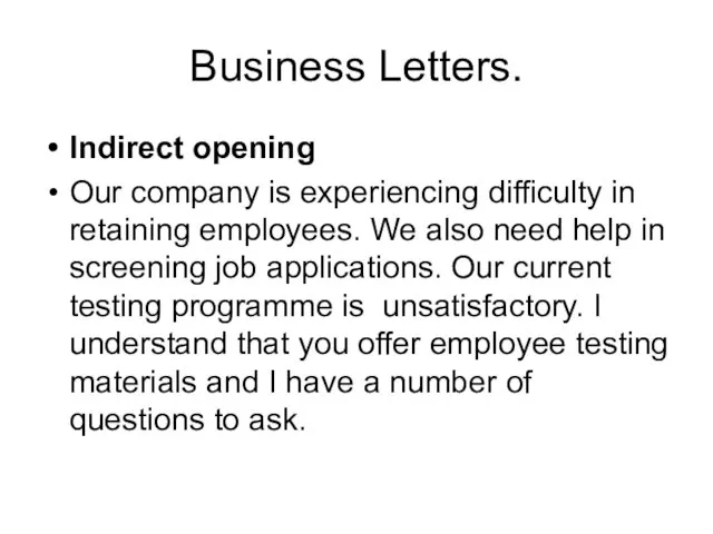 Business Letters. Indirect opening Our company is experiencing difficulty in retaining employees.