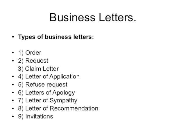 Business Letters. Types of business letters: 1) Order 2) Request 3) Claim