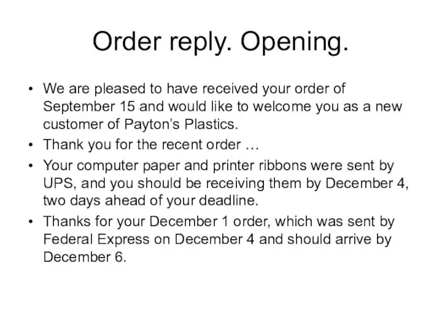 Order reply. Opening. We are pleased to have received your order of