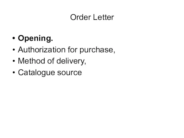 Order Letter Opening. Authorization for purchase, Method of delivery, Catalogue source