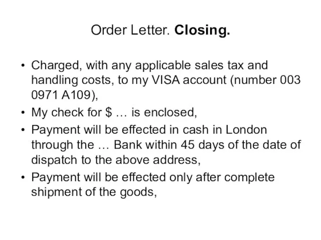 Order Letter. Closing. Charged, with any applicable sales tax and handling costs,