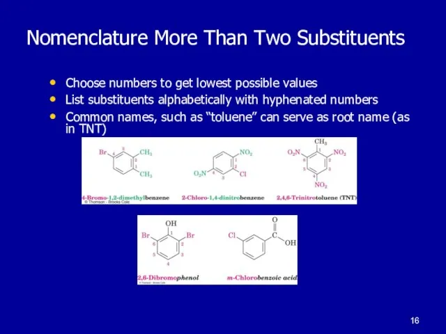 Nomenclature More Than Two Substituents Choose numbers to get lowest possible values