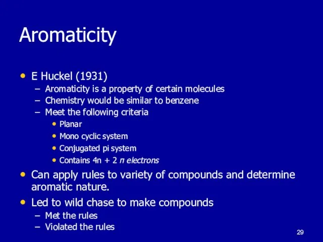 Aromaticity E Huckel (1931) Aromaticity is a property of certain molecules Chemistry