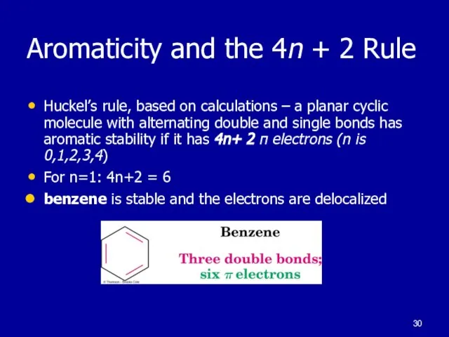 Aromaticity and the 4n + 2 Rule Huckel’s rule, based on calculations