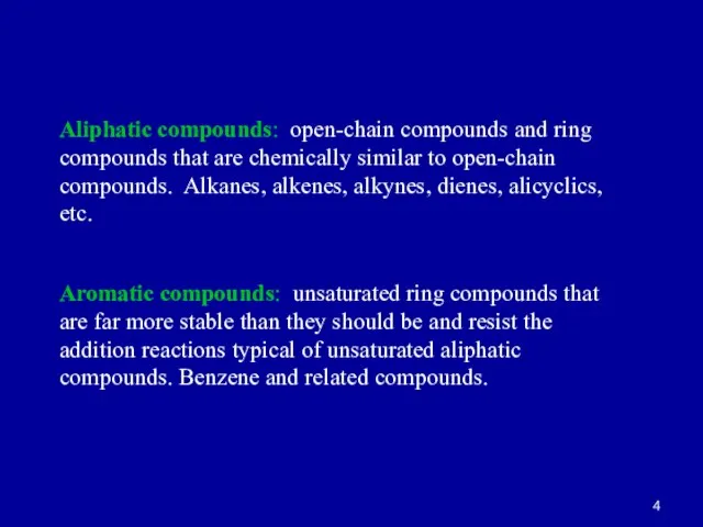 Aliphatic compounds: open-chain compounds and ring compounds that are chemically similar to