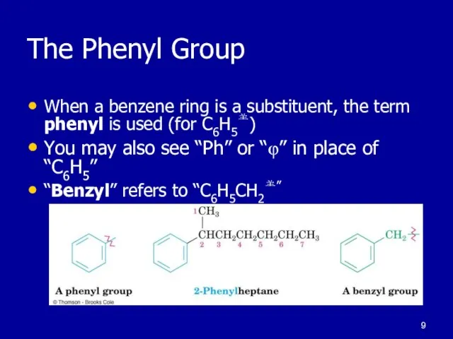 The Phenyl Group When a benzene ring is a substituent, the term