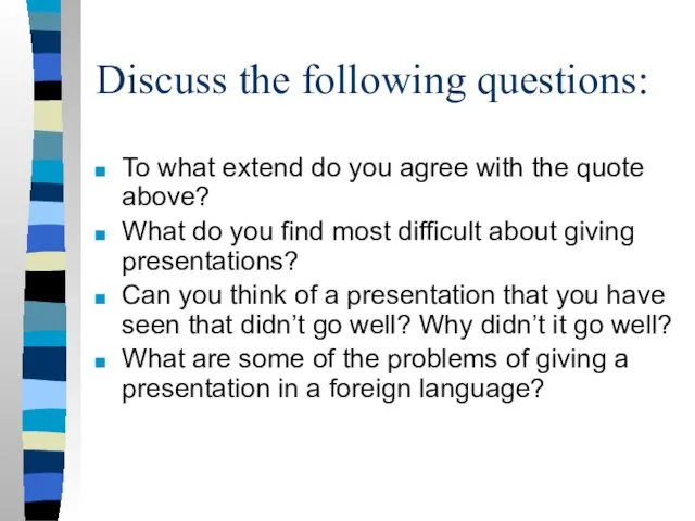 Discuss the following questions: To what extend do you agree with the