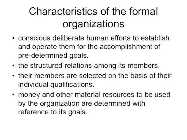 Characteristics of the formal organizations conscious deliberate human efforts to establish and