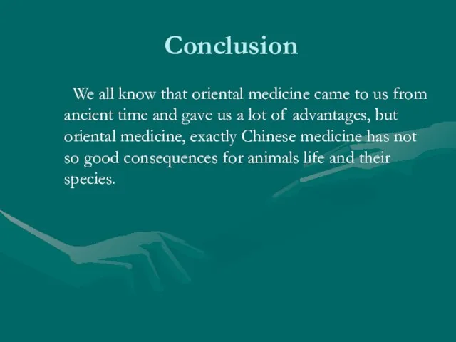 Conclusion We all know that oriental medicine came to us from ancient