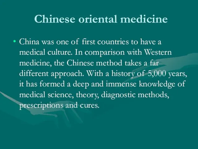 Chinese oriental medicine China was one of first countries to have a