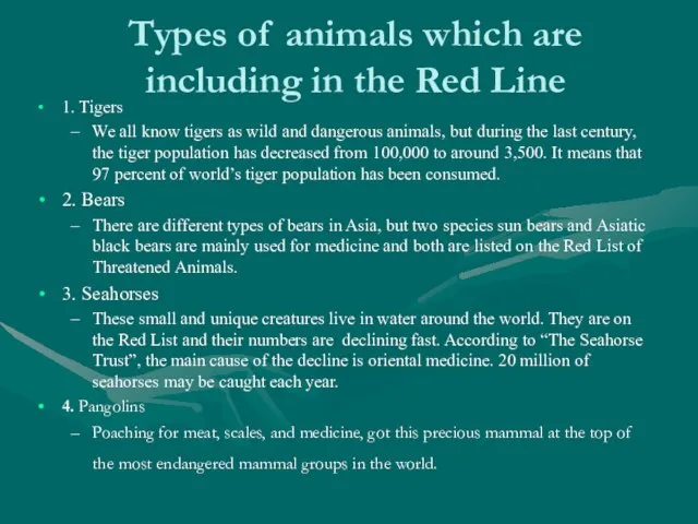 Types of animals which are including in the Red Line 1. Tigers