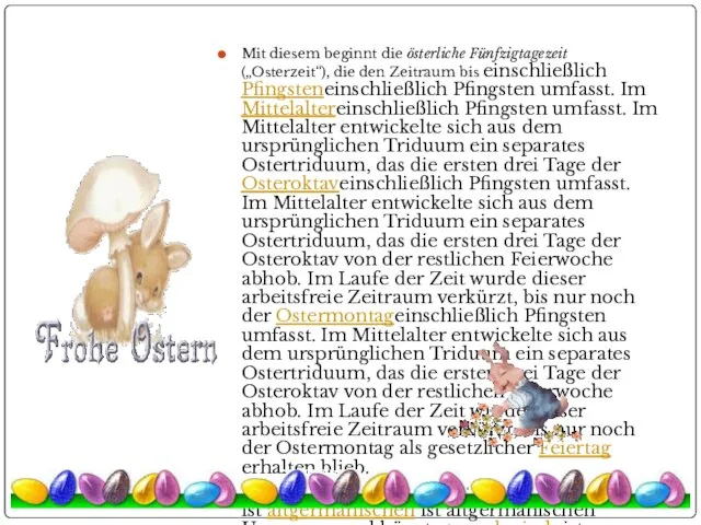 Mit diesem beginnt die österliche Fünfzigtagezeit („Osterzeit“), die den Zeitraum bis einschließlich