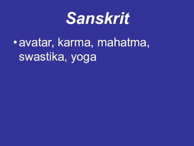 Sanskrit avatar, karma, mahatma, swastika, yoga