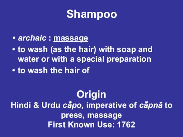 Shampoo archaic : massage to wash (as the hair) with soap and