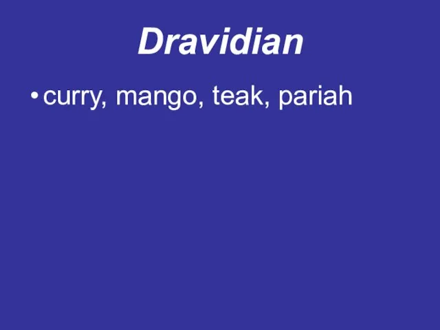 Dravidian curry, mango, teak, pariah