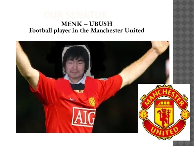 OUR SENATOR MENK – UBUSH Football player in the Manchester United