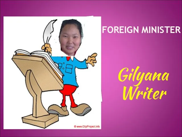 FOREIGN MINISTER Gilyana Writer