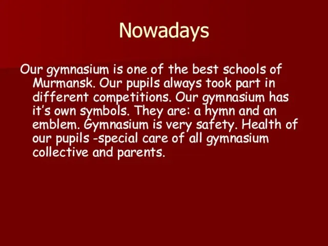 Our gymnasium is one of the best schools of Murmansk. Our pupils