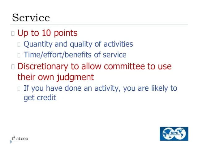 Service Up to 10 points Quantity and quality of activities Time/effort/benefits of