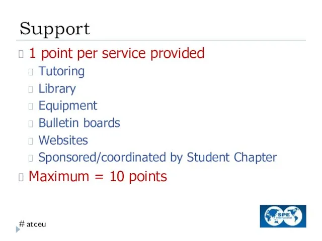 Support 1 point per service provided Tutoring Library Equipment Bulletin boards Websites