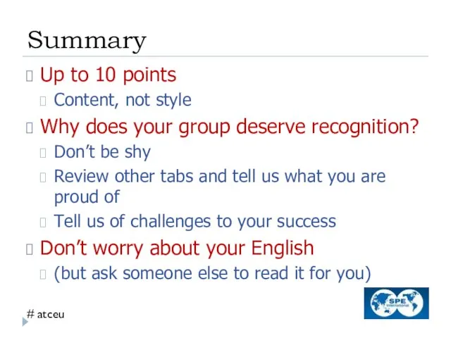 Summary Up to 10 points Content, not style Why does your group