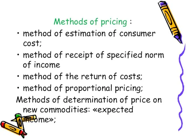 Methods of pricing : method of estimation of consumer cost; method of