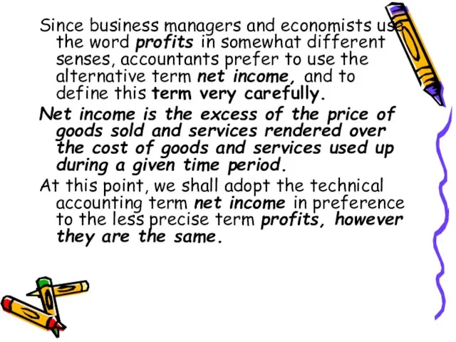 Since business managers and economists use the word profits in somewhat different