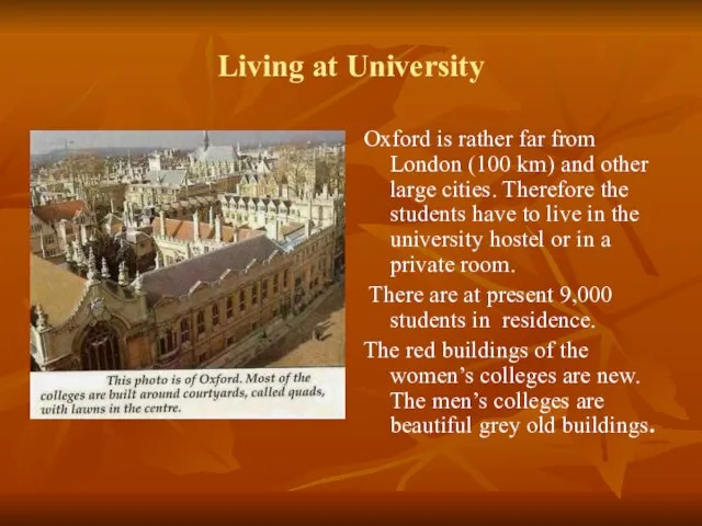Living at University Oxford is rather far from London (100 km) and