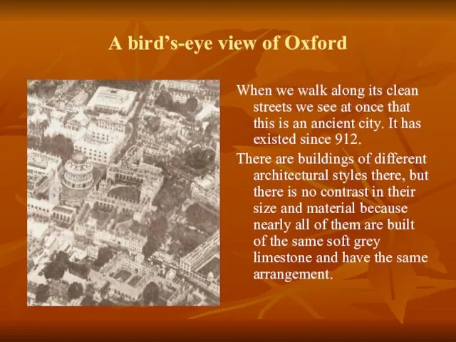 A bird’s-eye view of Oxford When we walk along its clean streets