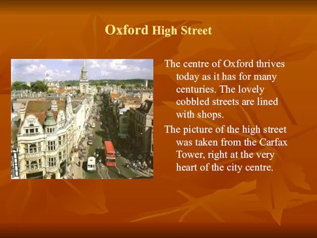 Oxford High Street The centre of Oxford thrives today as it has
