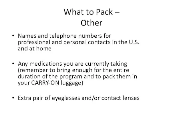 What to Pack – Other Names and telephone numbers for professional and