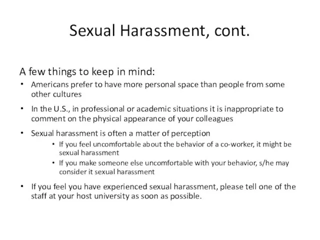 Sexual Harassment, cont. A few things to keep in mind: Americans prefer