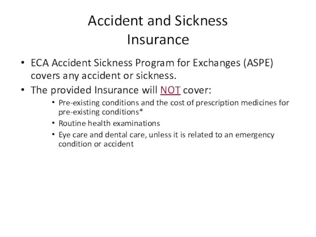 Accident and Sickness Insurance ECA Accident Sickness Program for Exchanges (ASPE) covers