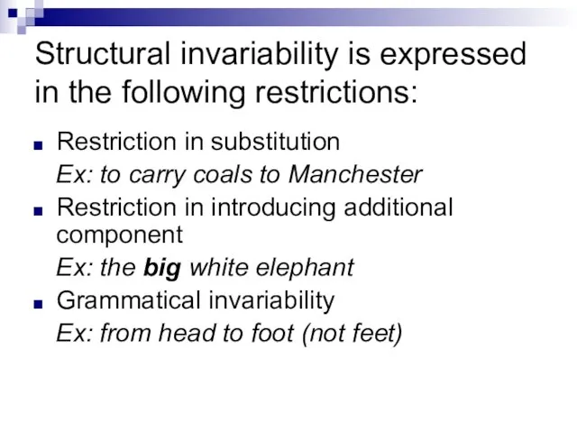 Structural invariability is expressed in the following restrictions: Restriction in substitution Ex: