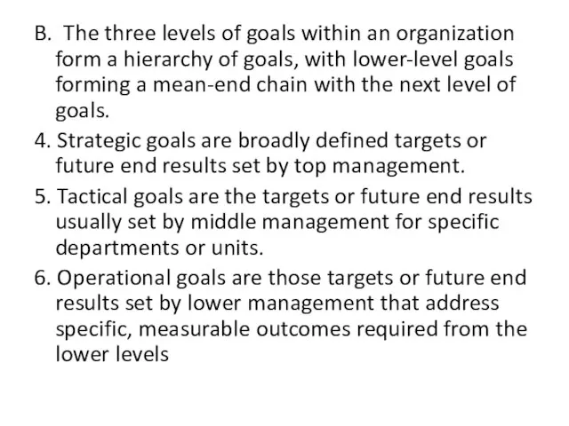 B. The three levels of goals within an organization form a hierarchy