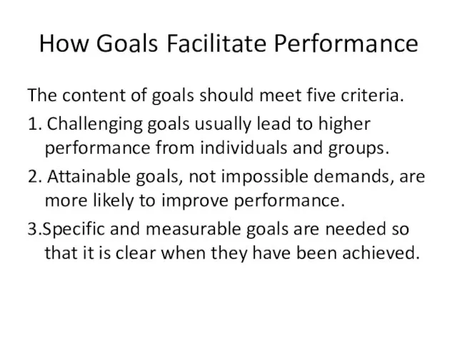How Goals Facilitate Performance The content of goals should meet five criteria.