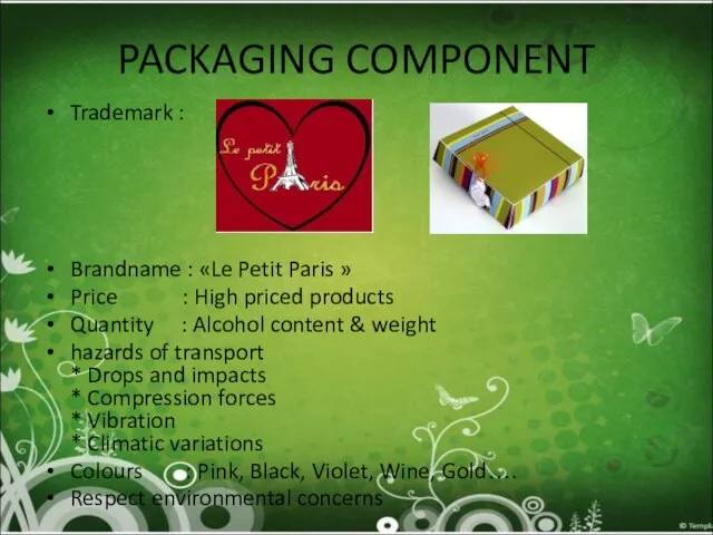 PACKAGING COMPONENT Trademark : Brandname : «Le Petit Paris » Price :