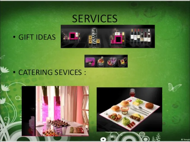 SERVICES GIFT IDEAS CATERING SEVICES :