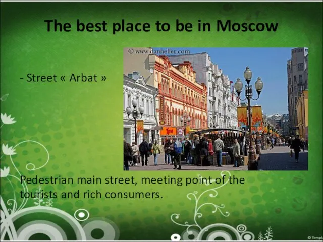 - Street « Arbat » Pedestrian main street, meeting point of the