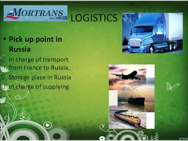 LOGISTICS Pick up point in Russia In charge of transport from France