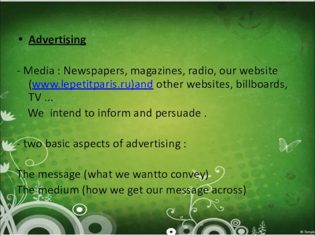 Advertising - Media : Newspapers, magazines, radio, our website (www.lepetitparis.ru)and other websites,