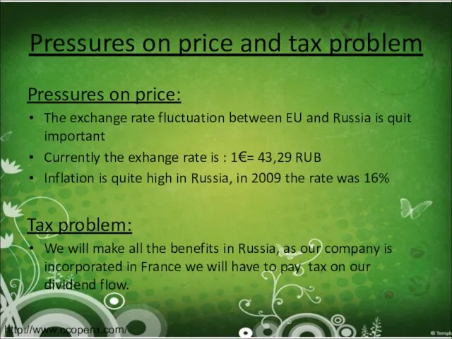 Pressures on price and tax problem Pressures on price: The exchange rate