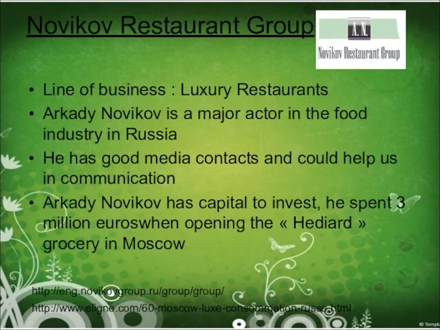 Novikov Restaurant Group Line of business : Luxury Restaurants Arkady Novikov is